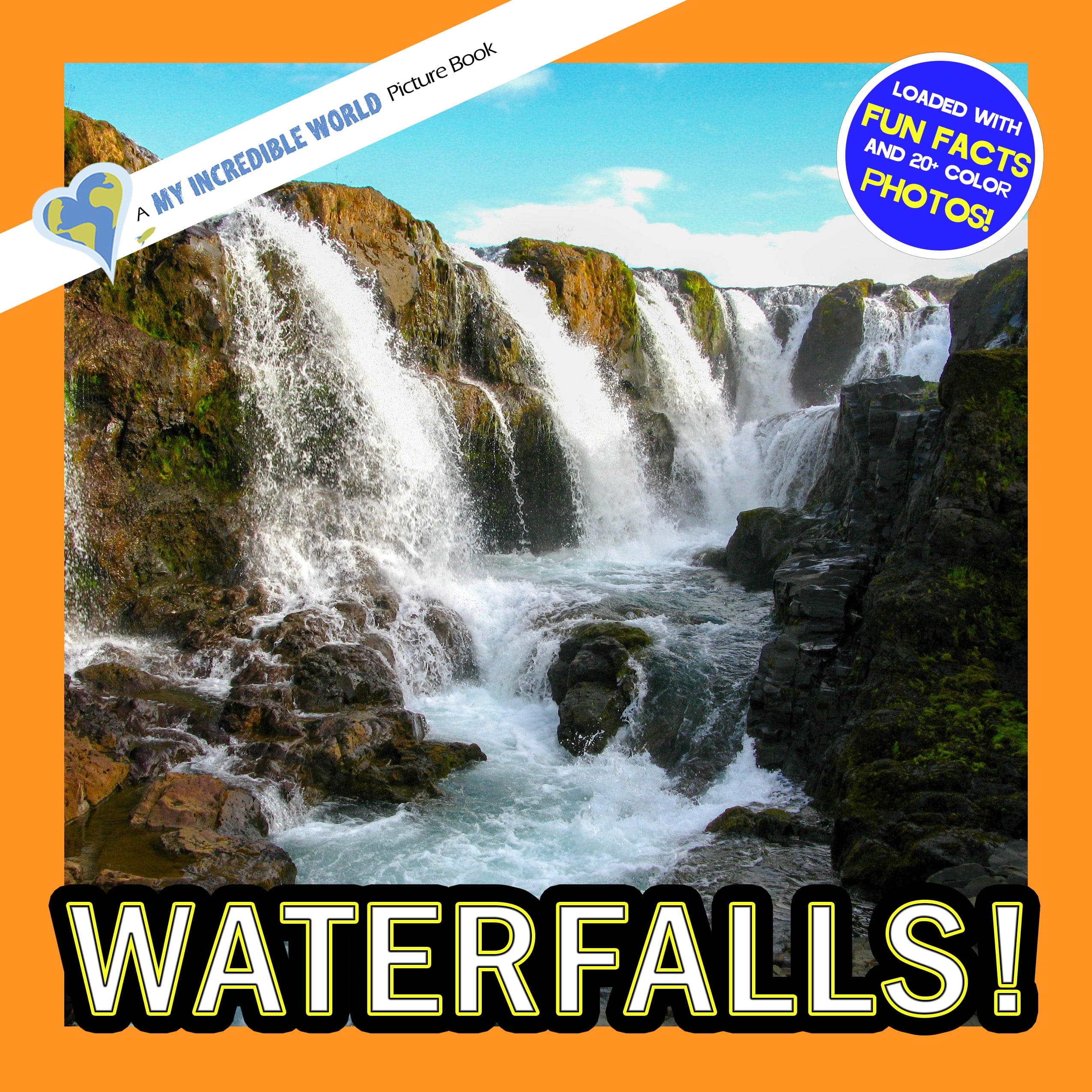 Waterfalls! A My Incredible World Picture Book for Children